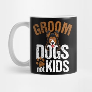 Groom Dogs not kids - Dog Owners Mug